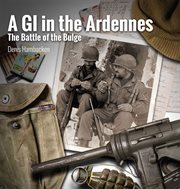 A GI in the Ardennes : the Battle of the Bulge cover image