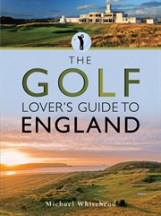 The golf lover's guide to England cover image