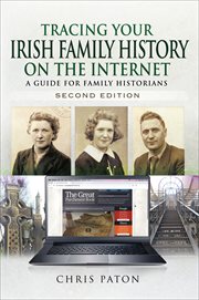 Tracing your Irish family history on the Internet : a guide for family historians cover image