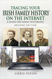 Tracing Your Irish Family History on the Internet : A Guide for Family Historians cover image