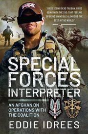 Special Forces interpreter : an Afghan on operations with the Coalition cover image