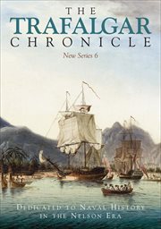 The Trafalgar chronicle : dedicated to Naval history in the Nelson era. new series 6 journal of the 1805 club cover image