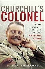 Churchill's colonel. The War Diaries of Lieutenant Colonel Anthony Barne cover image