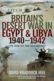 Britain's desert war in Egypt and Libya 1940-1942 : the end of the beginning cover image