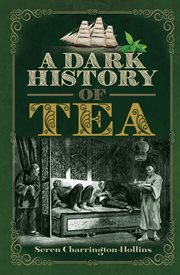 A dark history of tea cover image