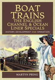 Boat trains : the English Channel and ocean liner specials cover image