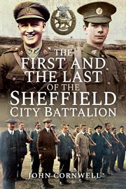 The first and the last of the Sheffield City Battalion cover image