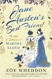 JANE AUSTEN'S BEST FRIEND : the life and influence of martha lloyd cover image