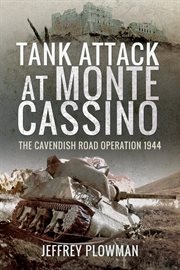 Tank Attack at Monte Cassino : The Cavendish Road Operation 1944 cover image