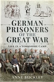 GERMAN PRISONERS OF THE GREAT WAR : life in the skipton camp cover image