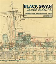 Black Swan class sloops : detailed in the original builders' plans cover image