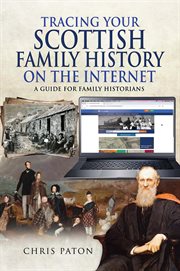 Tracing Your Scottish Family History on the Internet : A Guide for Family Historians cover image