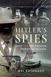 HITLER'S SPIES : lena and the prelude to operation sealion cover image