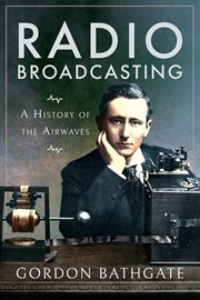 Radio broadcasting : a history of the airwaves cover image