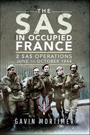 The SAS in Occupied France : 2 SAS Operations, June to October 1944 cover image