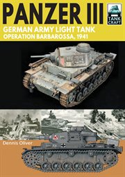 Panzer III : German Army light tank : Operation Barbarossa, 1941 cover image