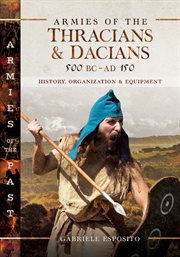 Armies of the Thracians and Dacians : 500 BC to AD 150 cover image
