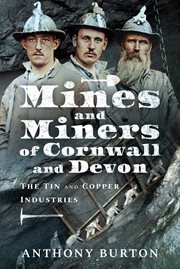 Mines and miners of Cornwall and Devon : the tin and copper industries cover image