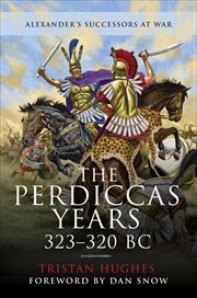 The Perdiccas years 323-320 BC : Alexander's successors at war cover image