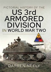 Pictorial history of the us 3rd armored division in world war two cover image