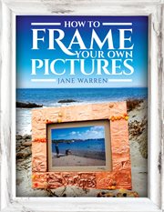 How to frame your own pictures cover image