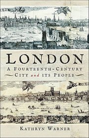 London: A Fourteenth-Century City and Its People cover image