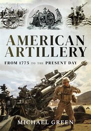 American artillery : from 1775 to the present day cover image