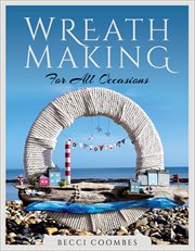 Wreath Making for all Occasions cover image