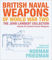 British naval weapons of World War Two : the John Lambert collection cover image