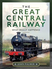 The great central railway : what really happened cover image