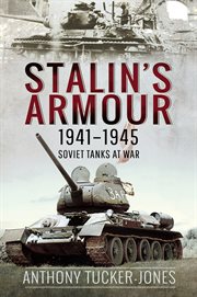 STALIN'S ARMOUR, 1941-1945 : soviet tanks at war cover image