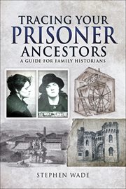 Tracing your prisoner ancestors cover image
