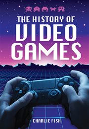 The history of video games cover image