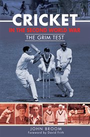 Cricket in the Second World War : the grim test cover image