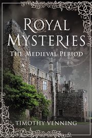Royal mysteries : the medieval period cover image