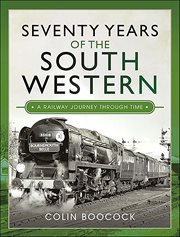 Seventy Years of the South Western : A Railway Journey Through Time cover image