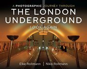 A Photographic Journey Through the London Underground : Look Again cover image