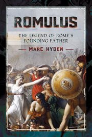 Romulus. The Legend of Rome's Founding Father cover image