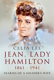 Jean, Lady Hamilton, 1861-1941 : Diaries of a Soldier's Wife cover image