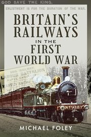 Britain's railways in the first world war cover image