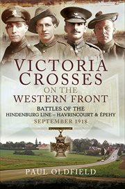 Victoria Crosses on the Western Front : Battles of the Hindenburg Line-Havrincourt & Épehy, September 1918 cover image