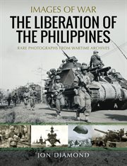 The Liberation of The Philippines: Rare Photographs from Wartime Archives cover image