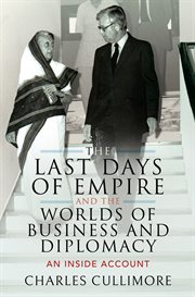 The last days of empire and the worlds of business and diplomacy cover image