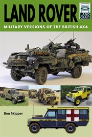 LAND ROVER : military versions of thebritish 4x4 cover image