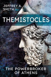 Themistocles : the powerbroker of Athens cover image