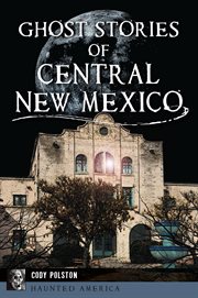 Ghost Stories of Central New Mexico cover image