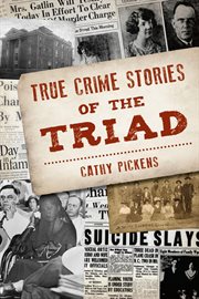 True Crime Stories of the Triad cover image