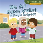 We all have value : a story of respect cover image