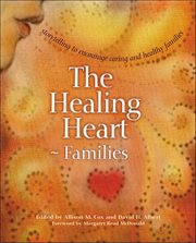 The healing heart--families : storytelling to encourage caring and healthy families cover image