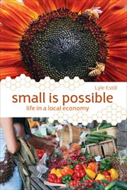 Small Is Possible : Life in a Local Economy cover image